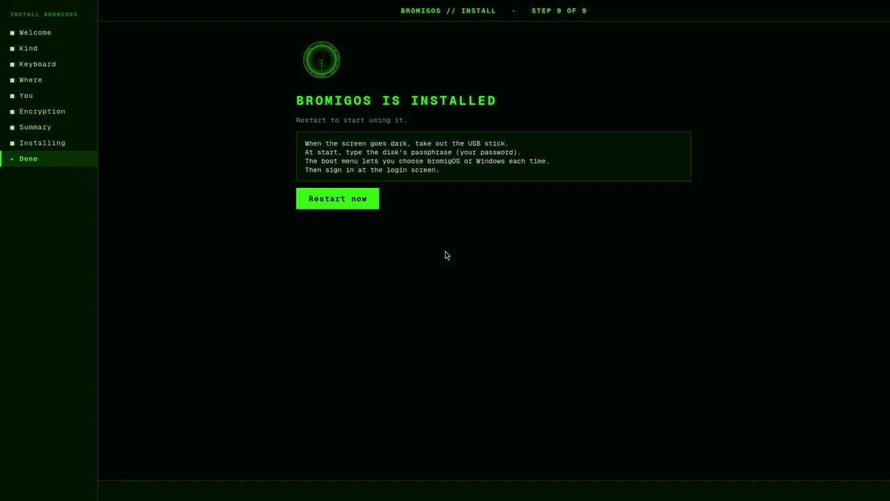 bromigOS is installed: what happens at the next start, and Restart now